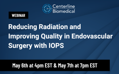 Webinar: “Reducing Radiation and Improving Quality in Endovascular Surgery with IOPS”
